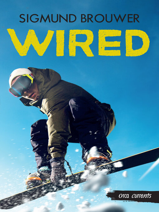 Title details for Wired by Sigmund Brouwer - Available